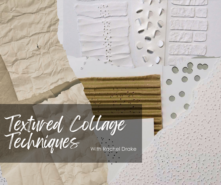 Textured Collage techniques learn online with Rachel Drake